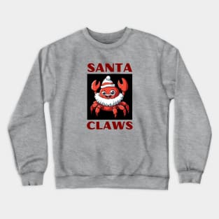 Santa Claws | Santa Claus Pun Crewneck Sweatshirt